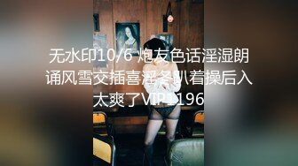 [2DF2] 【中国炮兵】体力过人天赋异禀，酒店偷拍干得小妹妹惨嚎淫叫响彻房间，一对豪乳上下翻滚 - soav_ev[BT种子]