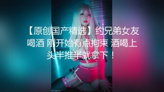 【新片速遞】 经典G-Queen系列⭐特別企画无毛宣言⭐各种没毛一线天馒头鲍美眉全裸做家务