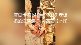 【推特 你的KK】极品福利姬 巨乳肥臀 紫薇喷尿 骚话连篇 (2)