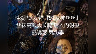 STP18567 轰动探花界事件 这次牛逼了 约了三极品女神级美女各种舞骚弄姿 模拟做爱