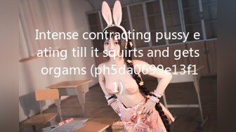 Intense contracting pussy eating till it squirts and gets orgams (ph5da0699e13f11)